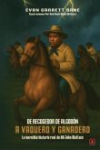 De Recogedor De Algodón A Vaquero y Ganadero (eBook, ePUB)