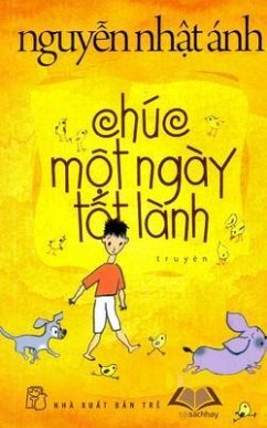 Chúc m¿t ngày t¿t lành - Nguy¿n Nh¿t Ánh (eBook, ePUB) - Ánh, Nguy¿n N