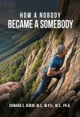 How A Nobody Became A Somebody (eBook, ePUB)