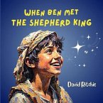 When Ben Met the Shepherd King (eBook, ePUB)