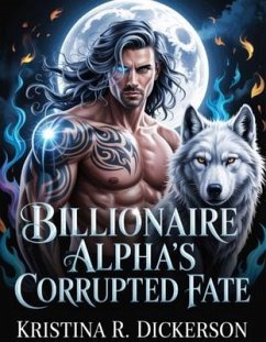 Cover Billionaire Alpha's Corrupted Fate (eBook, ePUB)