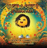 Just a Dot? I Think Not! (eBook, ePUB)