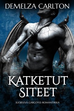 Katketut Siteet: Suojeleva Gargoyle-Romantiikka (Kiven Sydän, #2) (eBook, ePUB) - Carlton, Demelza