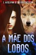A Mãe dos Lobos (eBook, ePUB) - Bild 1