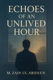 Echoes of an Unlived Hour (eBook, ePUB)