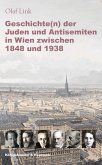 Geschichte(n) der Juden und Antisemiten in Wien zwischen 1848 und 1938 (eBook, PDF)