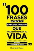 100 Frases Acerca De Empoderamiento Que Transformaran Tu Vida (eBook, ePUB)
