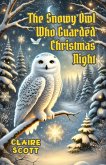 The Snowy Owl Who Guarded Christmas Night (eBook, ePUB)
