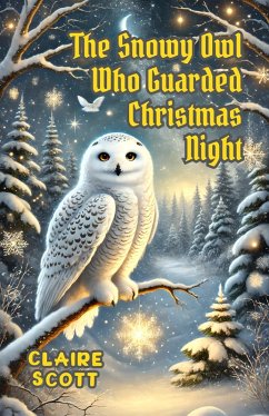 Cover The Snowy Owl Who Guarded Christmas Night (eBook, ePUB)