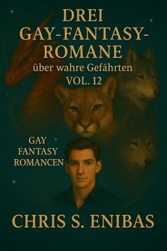 Cover Drei Gay Fantasy Romane über wahre Gefährten Vol. 12 (eBook, ePUB)