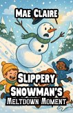 Slippery Snowman's Meltdown Moment (eBook, ePUB)