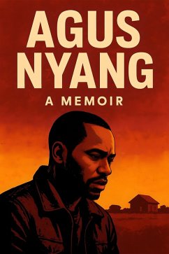 Agus Nyang (eBook, ePUB) - Nyang, Agus Agus Nyang (eBook, ePUB) - Nyang, Agus