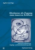 Abstinenz als Zugang zum inneren Erleben (eBook, PDF)