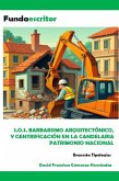 S.O.S. Barbarismo Arquitectónico, Y Gentrificación En La Candelaria Patrimonio Nacional (eBook, ePUB)