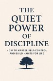 The Quiet Power of Discipline (eBook, ePUB) The Quiet Power of Discipline (eBook, ePUB)