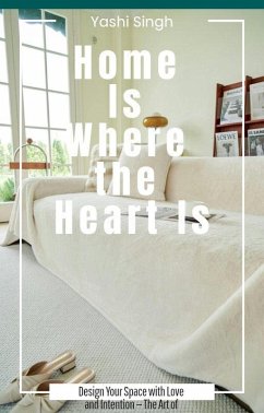 Home Is Where The Heart Is (eBook, ePUB) - Singh, Yashi