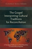 The Gospel Interpreting Cultural Traditions for Reconciliation (eBook, ePUB)
