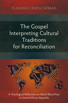 The Gospel Interpreting Cultural Traditions for Reconciliation (eBook, ePUB) - M'Bara, Plaisance Rivoli