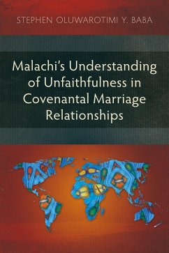 Cover Malachi's Understanding of Unfaithfulness in Covenantal Marriage Relationships (eBook, ePUB)
