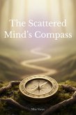 The Scattered Mind's Compass (eBook, ePUB) The Scattered Mind's Compass (eBook, ePUB)