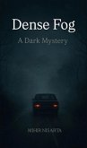 Dense Fog - A Dark Mystery (The World Of Darkness, #1) (eBook, ePUB) Dense Fog - A Dark Mystery (The World Of Darkness, #1) (eBook, ePUB)