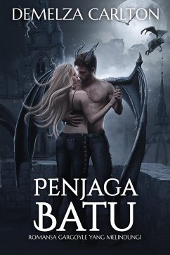 Penjaga Batu: Romansa Gargoyle yang Melindungi (Hati Baja, #1) (eBook, ePUB) - Carlton, Demelza