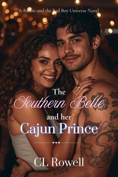 The Southern Belle and her Cajun Prince (Barbie and the Bad Boy Universe, #8) (eBook, ePUB) - Rowell, Cl