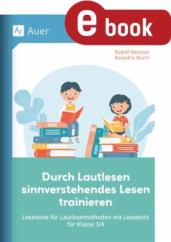 Durch Lautlesen sinnverstehendes Lesen trainieren (eBook, PDF) - Messner, Rudolf; Wurm, Roswitha Durch Lautlesen sinnverstehendes Lesen trainieren (eBook, PDF) - Messner, Rudolf; Wurm, Roswitha