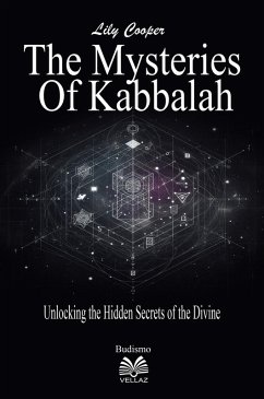 Cover The Mysteries of Kabbalah - Unlocking the Hidden Secrets of the Divine (eBook, ePUB)