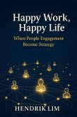 Happy Work Happy Life (eBook, ePUB)