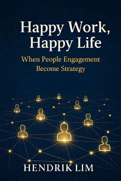 Happy Work Happy Life (eBook, ePUB) - Lim, Hendrik