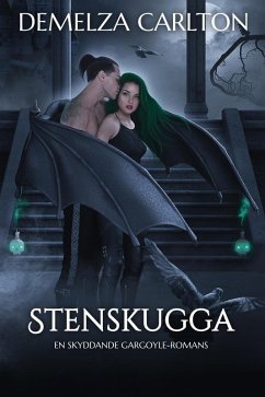 Stenskugga: En Skyddande Gargoyle-Romans (Hjärta av Stål, #4) (eBook, ePUB) - Carlton, Demelza Stenskugga: En Skyddande Gargoyle-Romans (Hjärta av Stål, #4) (eBook, ePUB) - Carlton, Demelza