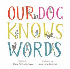 Our Dog Knows Words (eBook, ePUB) - Gouldthorpe, Peter