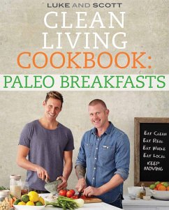 Clean Living Cookbook: Paleo Breakfasts (eBook, ePUB) - Hines, Luke; Gooding, Scott