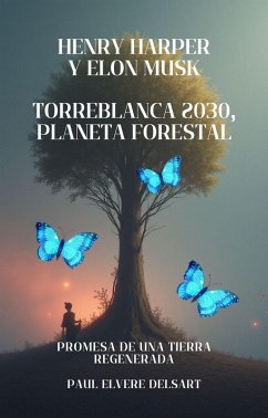 Cover Henry HARPER y Elon MUSK - Torreblanca 2030, Planeta forestal (eBook, ePUB)