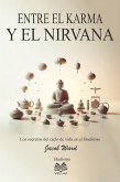 Entre el Karma y el Nirvana - Los secretos del ciclo de vida en el Budismo (eBook, ePUB)