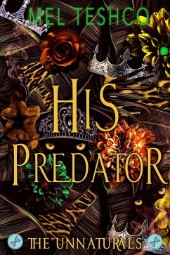 Cover His Predator (The Unnaturals, #3) (eBook, ePUB)