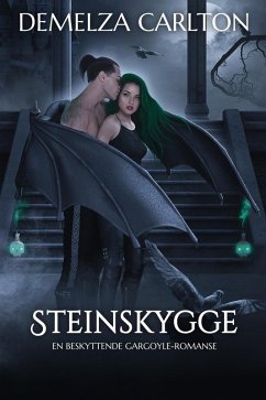 Steinskygge: En Beskyttende Gargoyle-Romanse (Hjerte av Stål, #4) (eBook, ePUB) - Carlton, Demelza
