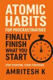 Atomic Habits for Procrastinators : Finally Finish What You Start (eBook, ePUB)