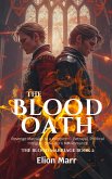 The Blood Oath: Revenge Marriage to a Vampire - Betrayal, Political Intrigue, Slow-Burn MM Romance (The Blood Marriage Series, #2) (eBook, ePUB)