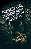 Curiosity Is An Obsession Whose Captives Decline No Sacrifice (Kurios, #3) (eBook, ePUB)