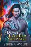 La Dévotion de l'Alpha Sauvage: Une Romance de Métamorphes d'Ennemis à Amants (eBook, ePUB)