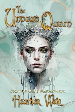 Cover The Undead Queen (The Illuminator Saga, #3) (eBook, ePUB)