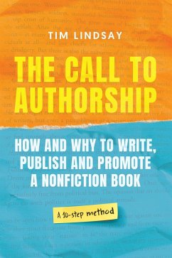 Cover The Call to Authorship: How and Why to Write, Publish and Promote a Nonfiction Book (eBook, ePUB)