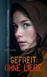 Gefreit ohne Liebe (eBook, ePUB) - Bild 1