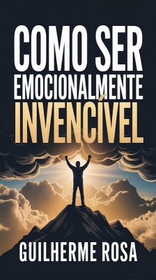 Cover Como ser emocionalmente invencível (eBook, ePUB)