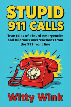 Cover Stupid 911 Calls (eBook, ePUB)