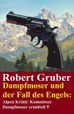 Dampfmoser und der Fall des Engels: Alpen Krimi: Kommissar Dampfmoser ermittelt 9 (eBook, ePUB)