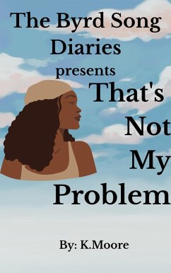 Cover The Byrd Song Diaries:That's not my problem (eBook, ePUB)