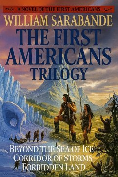 The First Americans Trilogy (eBook, ePUB) - Sarabande, William